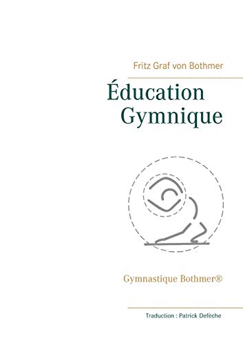 Stock image for ducation Gymnique: Gymnastique Bothmer for sale by Ammareal