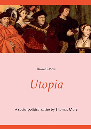 9782322134229: Utopia: A socio-political satire by Thomas More (unabridged text)