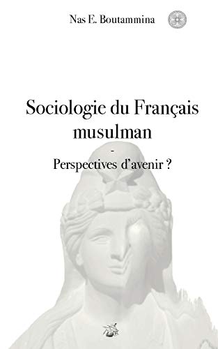 Stock image for Sociologie du Franais musulman - Perspectives d'avenir ? (French Edition) for sale by Lucky's Textbooks