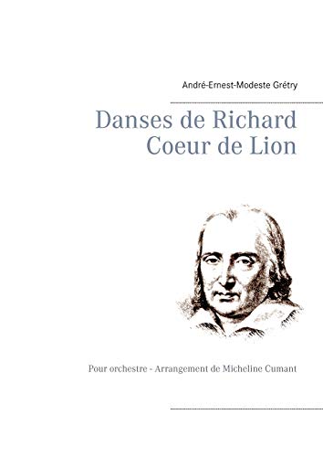 Imagen de archivo de Danses de Richard Coeur de Lion: Pour orchestre - Arrangement de Micheline Cumant (French Edition) a la venta por Lucky's Textbooks