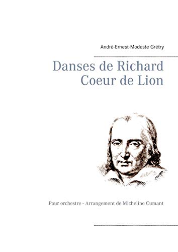 Stock image for Danses de Richard Coeur de Lion: Pour orchestre - Arrangement de Micheline Cumant (French Edition) for sale by Lucky's Textbooks