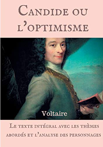 Imagen de archivo de Voltaire: Candide ou l'optimisme: Le texte intgral avec les thmes abords et l'analyse des personnages (French Edition) a la venta por Lucky's Textbooks