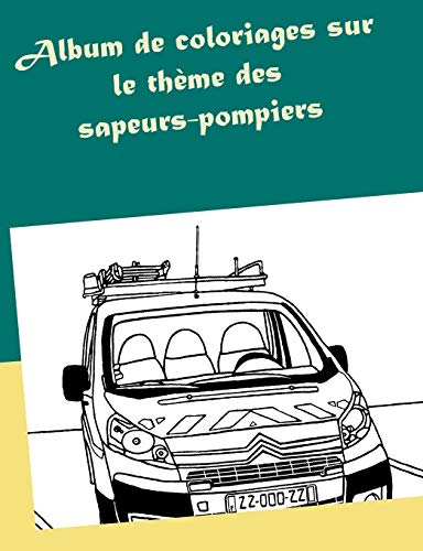 Stock image for Album de coloriages sur le theme des sapeurs-pompiers for sale by Chiron Media