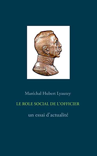 Beispielbild fr LE ROLE SOCIAL DE L'OFFICIER - un essai d'actualit (French Edition) zum Verkauf von Books Unplugged