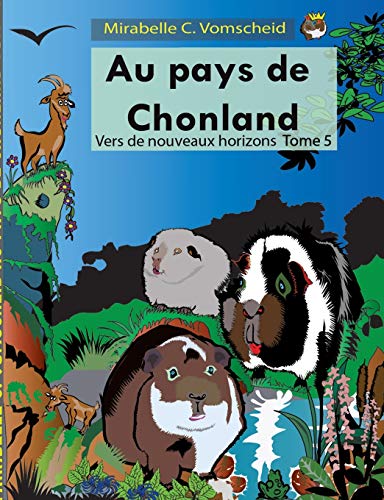 Stock image for Au pays de Chonland, vers de nouveaux horizons (French Edition) for sale by Lucky's Textbooks