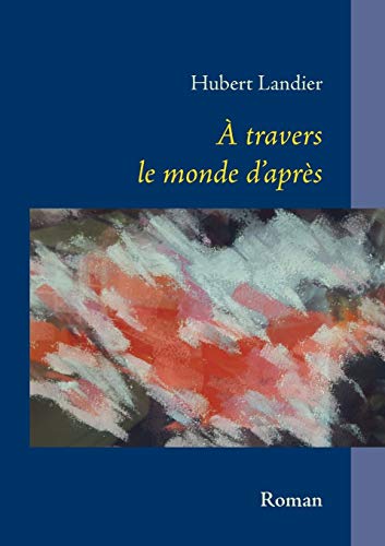 Stock image for A travers le monde d'aprs: rcit (French Edition) for sale by Lucky's Textbooks