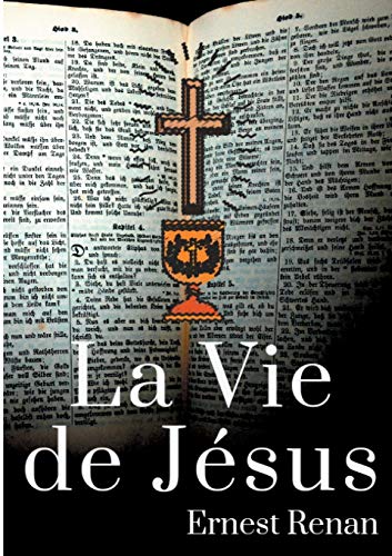 9782322171279: La Vie de Jsus: Histoire des origines du christianisme