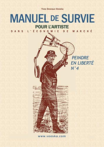 Imagen de archivo de Manuel de Survie pour l'Artiste: dans l'conomie de march (French Edition) a la venta por Books Unplugged