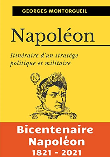 Beispielbild fr Napolon: Itinraire d'un stratge politique et militaire (French Edition) zum Verkauf von Lucky's Textbooks