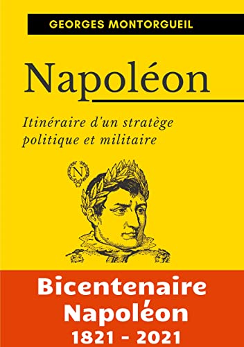 Imagen de archivo de Napolon: Itinraire d'un stratge politique et militaire (French Edition) a la venta por GF Books, Inc.