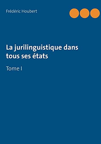 Beispielbild fr La jurilinguistique dans tous ses tats: Tome I zum Verkauf von medimops