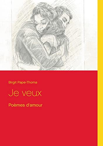 Stock image for Je veux: Pomes d'amour (French Edition) for sale by Lucky's Textbooks