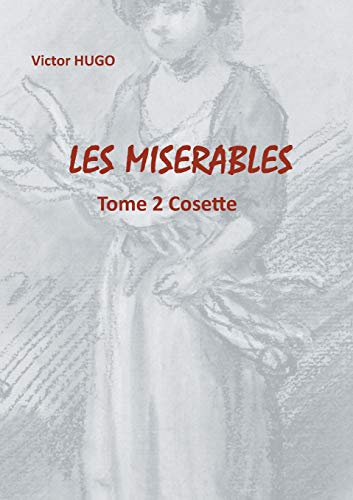 Les Misérables : Tome 2 Cosette - Victor Hugo