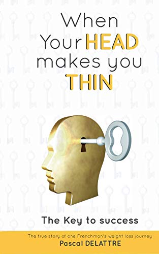 9782322189397: When Your Head Makes You Thin: The Key to success