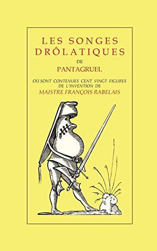 Beispielbild fr Les Songes Drlatiques de Pantagruel (French Edition) zum Verkauf von GF Books, Inc.