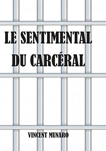 Imagen de archivo de Le sentimental du carcral (French Edition) a la venta por Lucky's Textbooks