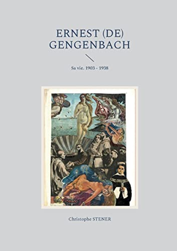 Imagen de archivo de Ernest (de) Gengenbach: Sa vie. 1903 - 1938 (French Edition) a la venta por Lucky's Textbooks