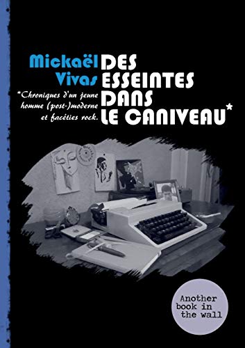 Imagen de archivo de Des Esseintes dans le caniveau: Chroniques d'un jeune homme (post-moderne) et facties rock (French Edition) a la venta por Lucky's Textbooks