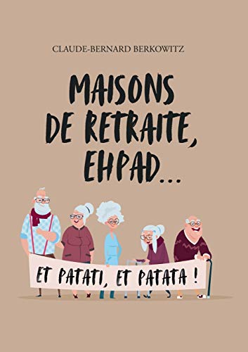 Beispielbild fr Maisons de retraite, ehpad? et patati, et patata ! zum Verkauf von medimops