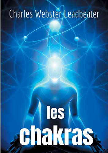 Stock image for Les chakras: les centres de force dans l'homme (French Edition) for sale by Lucky's Textbooks