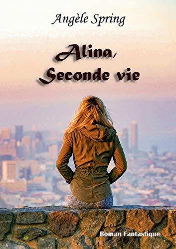Stock image for Alina, Seconde vie (French Edition) for sale by Lucky's Textbooks