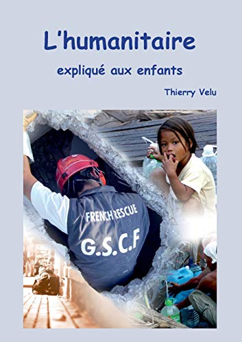 Beispielbild fr L'humanitaire expliqu aux enfants (French Edition) zum Verkauf von Lucky's Textbooks