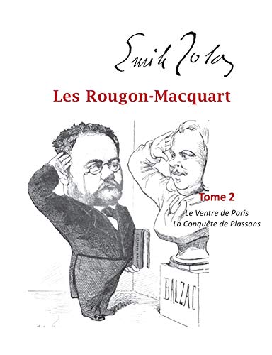 9782322243495: Les Rougon-Macquart: Tome 2 Le Ventre de Paris, La Conqute de Plassans