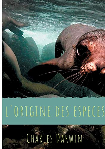 Imagen de archivo de L'Origine des espces: Texte intgral de la premire dition de 1859 avec analyse de l'oeuvre, de son contexte (gense et rception) et de la structure de l'ouvrage (French Edition) a la venta por Ria Christie Collections
