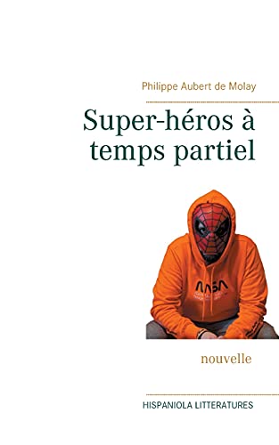 Imagen de archivo de Super-hros  temps partiel (French Edition) a la venta por Lucky's Textbooks