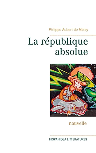 Imagen de archivo de La rpublique absolue (French Edition) a la venta por Lucky's Textbooks