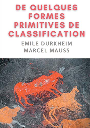 Stock image for De quelques formes de classification. Contribution  l'tude des reprsentations collectives (French Edition) for sale by Lucky's Textbooks