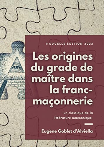 9782322376896: Les origines du grade de matre dans la franc-maonnerie: un classique de la littrature maonnique