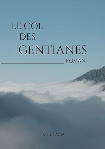 Beispielbild fr Le Col des Gentianes zum Verkauf von medimops