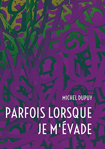 Stock image for Parfois lorsque je m'vade (French Edition) for sale by Lucky's Textbooks