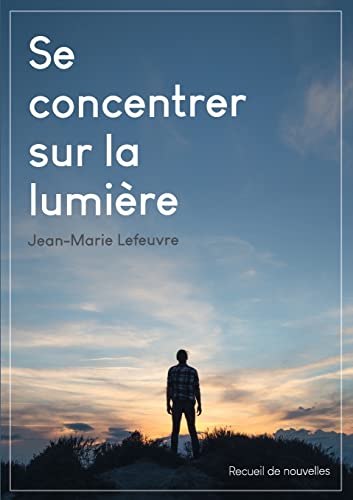 Stock image for Se concentrer sur la lumire for sale by medimops