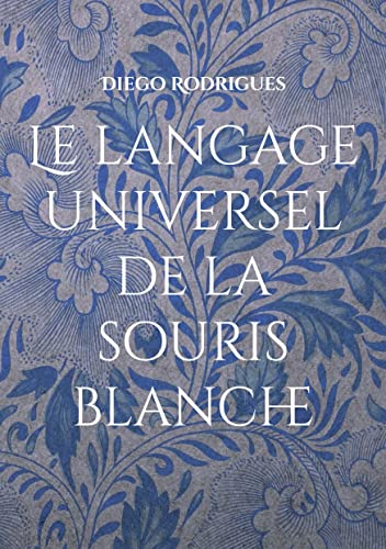 Beispielbild fr Le langage universel de la souris blanche: Roman zum Verkauf von Buchpark