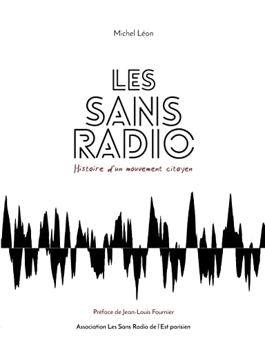 Beispielbild fr Les Sans Radio: Histoire d'un mouvement citoyen zum Verkauf von medimops