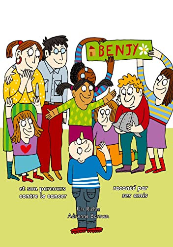 Beispielbild fr Benjy et son parcours contre le cancer, racont  par ses amis zum Verkauf von WorldofBooks