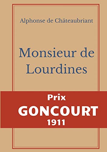 9782322409051: Monsieur des Lourdines: Prix Goncourt 1911
