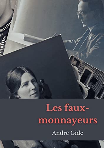 9782322411566: Les Faux-Monnayeurs: un roman d'Andr Gide