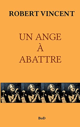 9782322412969: Un Ange  Abattre (French Edition)