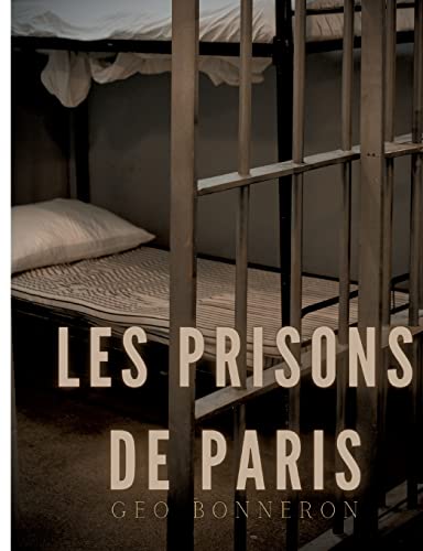 Imagen de archivo de Les Prisons de Paris:Enqute sur le systme pnitentiaire parisien a la venta por Blackwell's