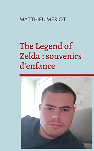 Stock image for The Legend of Zelda: souvenirs d'enfance (French Edition) for sale by Books Unplugged