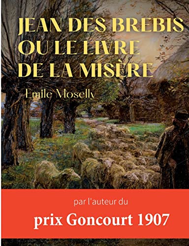 9782322423736: Jean des Brebis ou Le livre de la misre: par l'auteur du prix Goncourt 1907