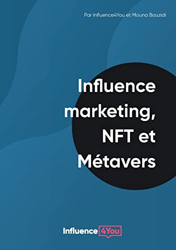 Stock image for Influence Marketing, NFT et Mtavers (French Edition) for sale by GF Books, Inc.