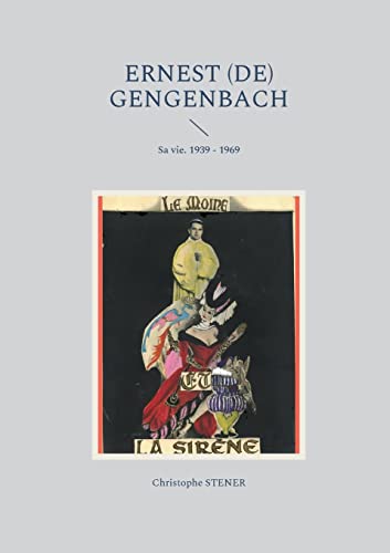 Imagen de archivo de Ernest (de) Gengenbach: Sa vie. 1939 - 1969 (French Edition) a la venta por Lucky's Textbooks