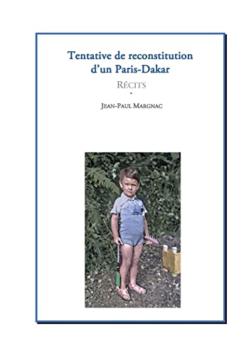 Stock image for Tentative de reconstitution d'un Paris-Dakar: Rcits (French Edition) for sale by Lucky's Textbooks