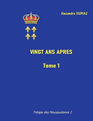 Immagine dell'editore per Vingt ans aprs: tome 1 (French Edition) venduto da Ria Christie Collections