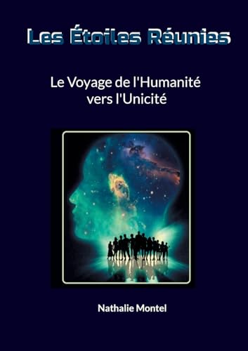 Beispielbild fr Les toiles Runies: Le Voyage de l'Humanit vers l'Unicit zum Verkauf von Librairie Th  la page