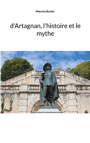 Imagen de archivo de d'Artagnan, l'histoire et le mythe a la venta por Librairie Th  la page